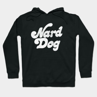 Nard Dog Hoodie